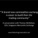 “A brand new commodities exchange is easier to build than a trading community”