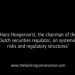 Hans Hoogervorst, the chairman of Dutch securities regulator on systemic risks and regulatory structures.